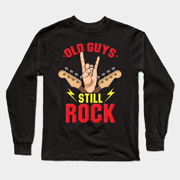 Old Guys still Rock! Long Sleeve T-Shirt by Shirtbubble